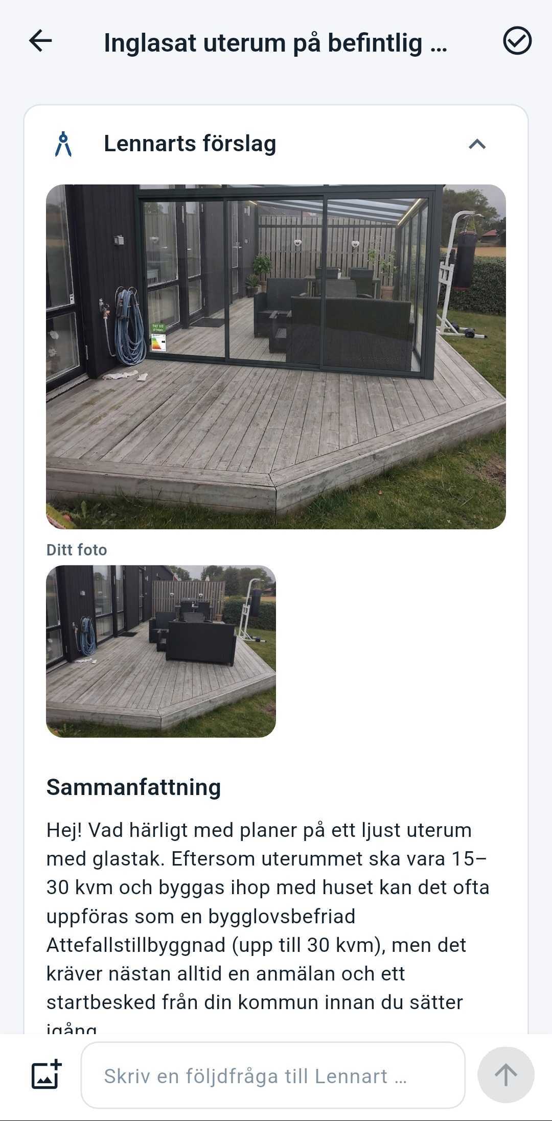 Bygg Lennart i mobilen: Lennarts förslag på ett inglasat uterum, med genererad bild, ditt eget foto och en sammanfattning.